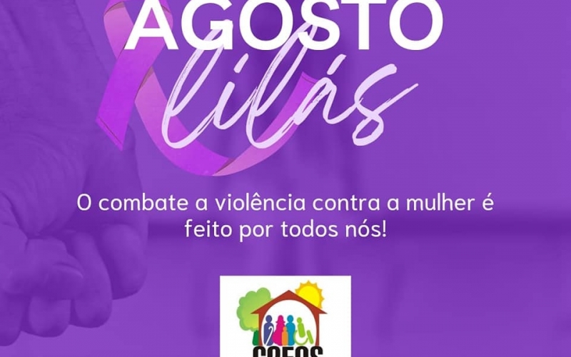 Agosto Lilás - Mês dedicado ao enfrentamento da Violência Contra a Mulher