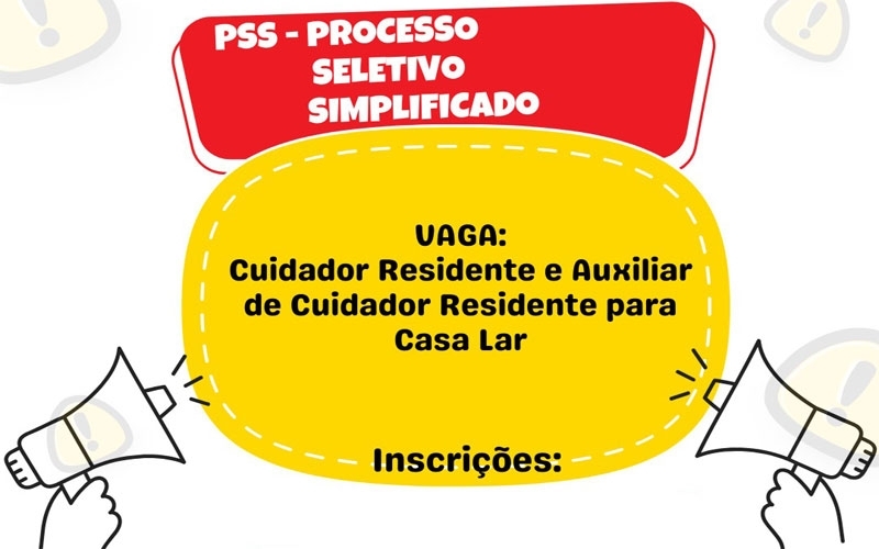 PSS  vaga Cuidador Residente e Auxiliar de Cuidador Residente para casa lar